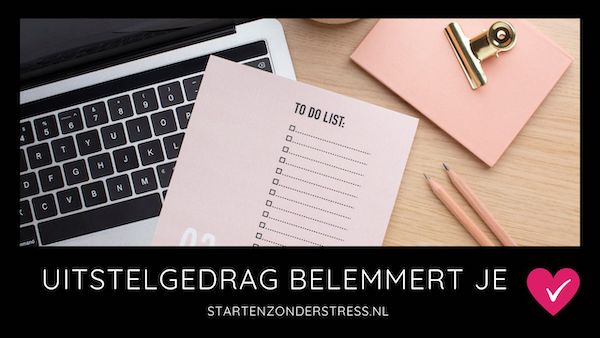 Uitstelgedrag belemmert je ondernemerschap - BLOG
